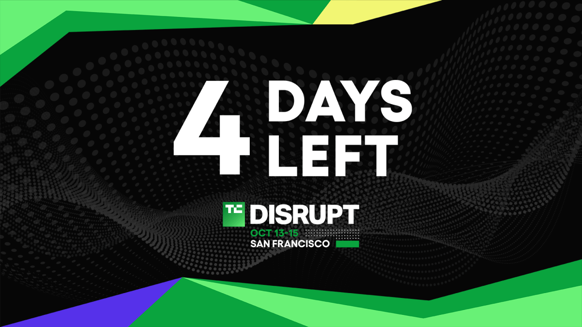 TechCrunch Disrupt 2026 还有4天开幕，票价即将上调