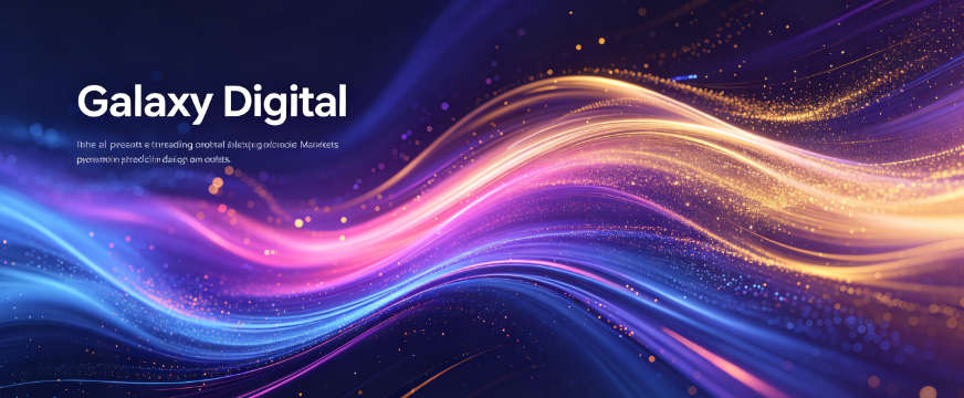Galaxy Digital通过全球市场平台推出场外交易预测市场
